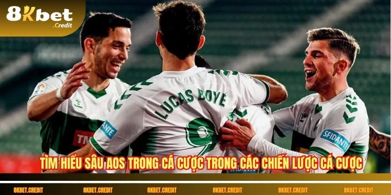 Aos trong cá cược là gì? Thuật ngữ dân chơi nên biết tại 8kbet 4 Tìm hiểu sâu hơn về Aos trong cá cược là gì trong các chiến lược cá cược