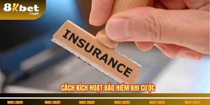 Bảo hiểm cá cược – Giảm rủi ro khi đặt cược lớn 3 Cách kích hoạt bảo hiểm khi cược