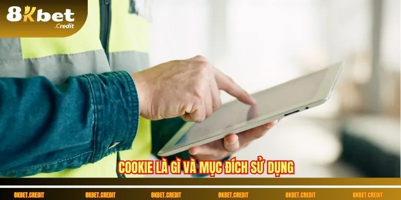Chính sách Cookie 8Kbet – Cá nhân hóa trải nghiệm người dùng 1 Cookie là gì và mục đích sử dụng