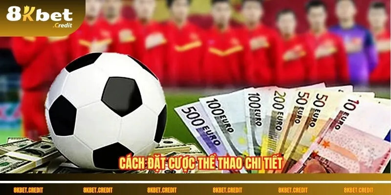 Cách đặt cược thể thao chi tiết